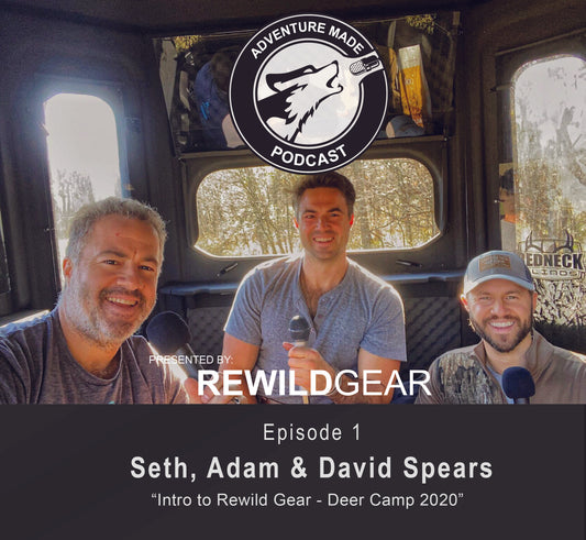Ep 1: Welcome to Rewild Gear! Deer Camp 2020