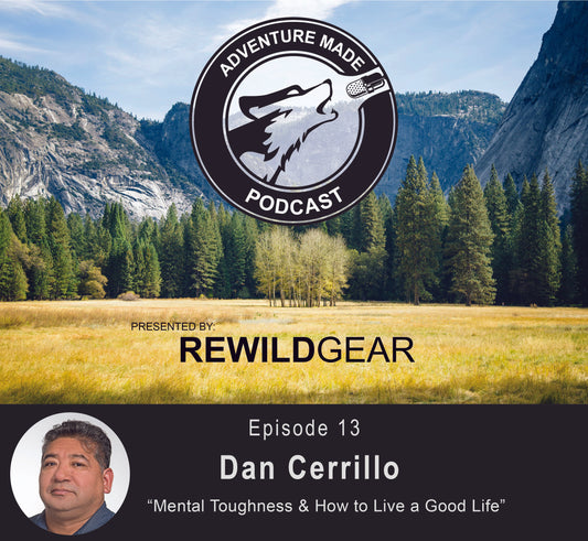 Ep 13: Dan Cerrillo on Mental Toughness & How to Live a Good Life