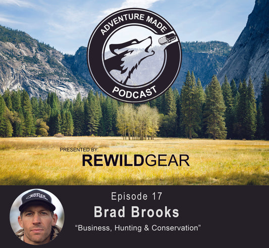 Ep 17: Brad Brooks on Business, Hunting, & Conservation