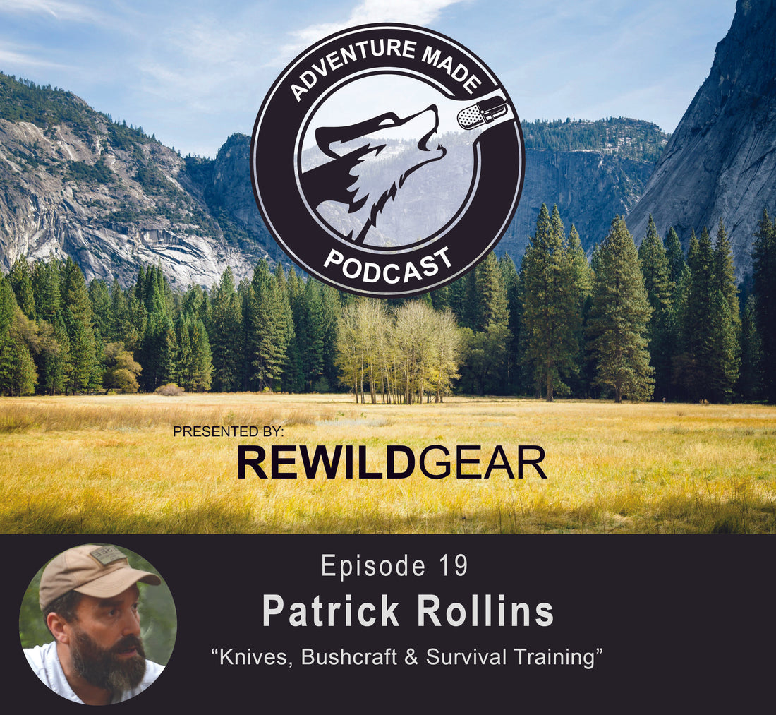 Ep 19: Patrick Rollins on Knives, Bushcraft, & Survival Training