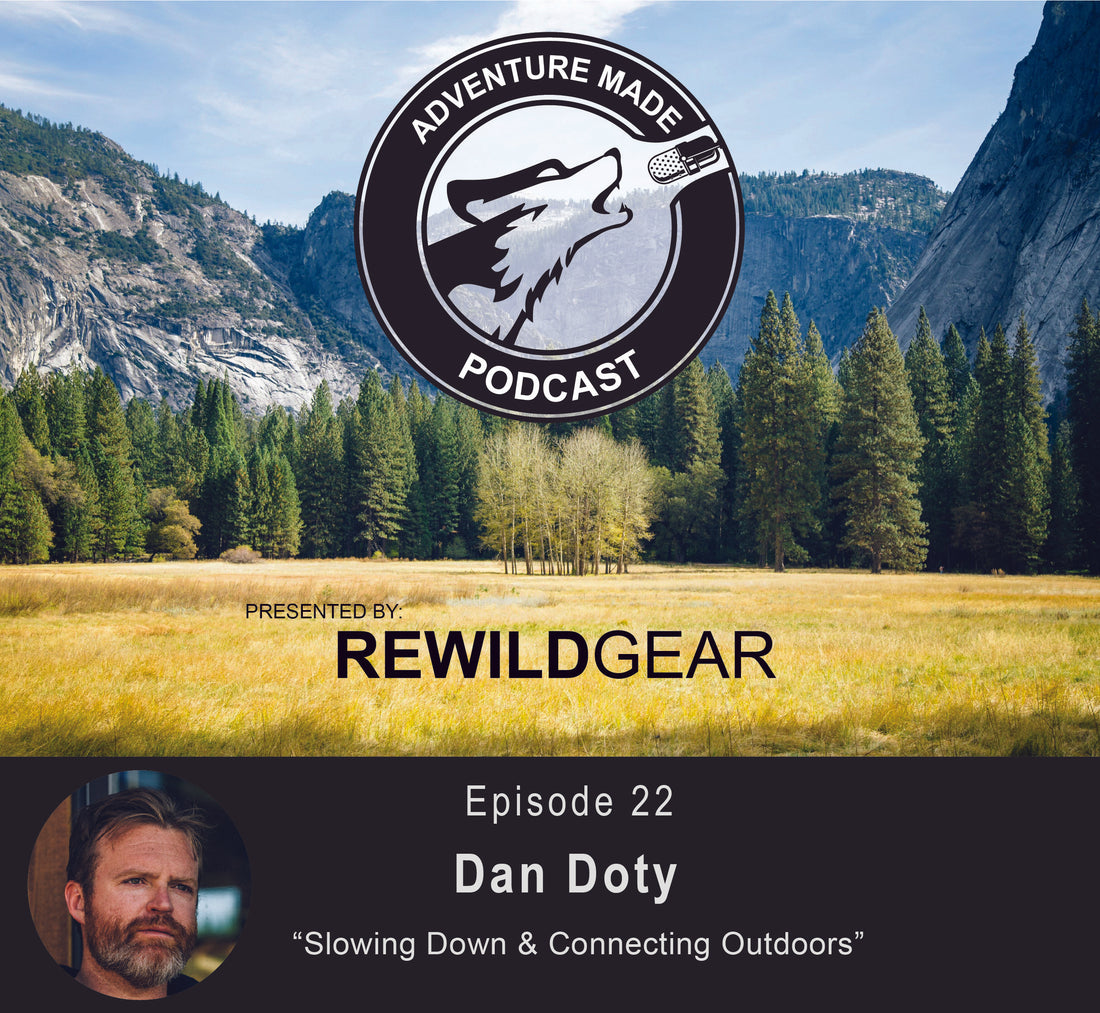 Ep 22: Dan Doty on Slowing Down & Connecting Outdoors