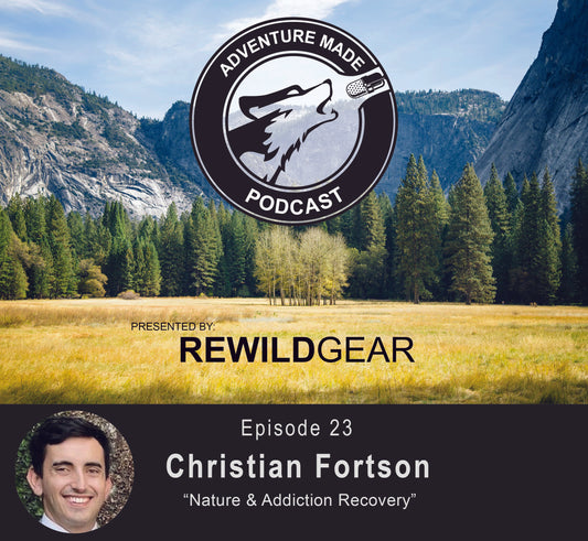 Ep 23: Christian Fortson on Nature & Addiction Recovery