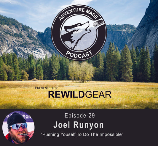 Ep 29: Joel Runyon on Pushing Yourself to do the Impossible