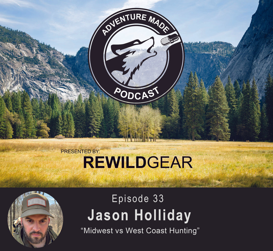 Ep 33: Jason Holliday on Midwest vs. West Coast Hunting