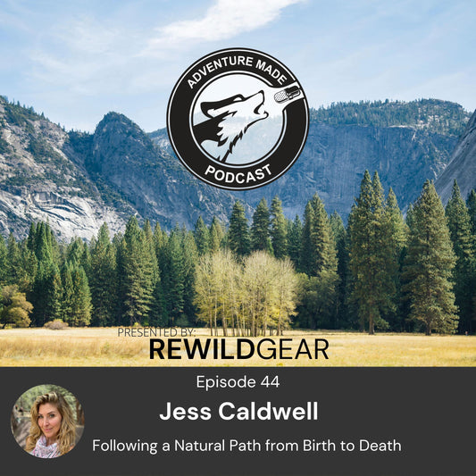 Ep 44: Jess Caldwell on Following a Natural Path from Birth to Death