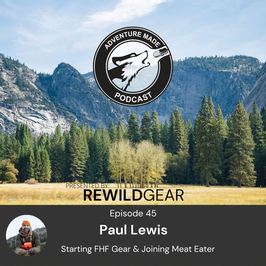 Ep 45: Paul Lewis on Starting FHF Gear & Joining Meat Eater